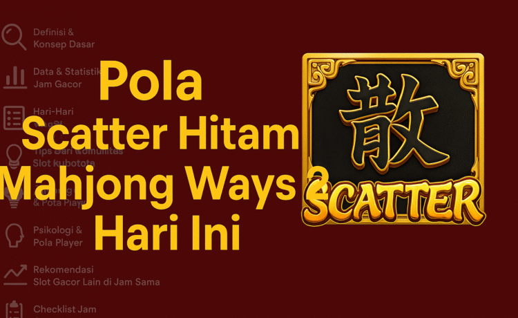 Pola Scatter Hitam Mahjong Ways 2